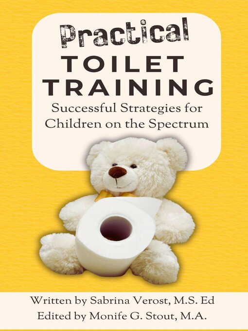 Title details for Practical Toilet Training by Written by Sabrina Verost, M.A. Ed - Available